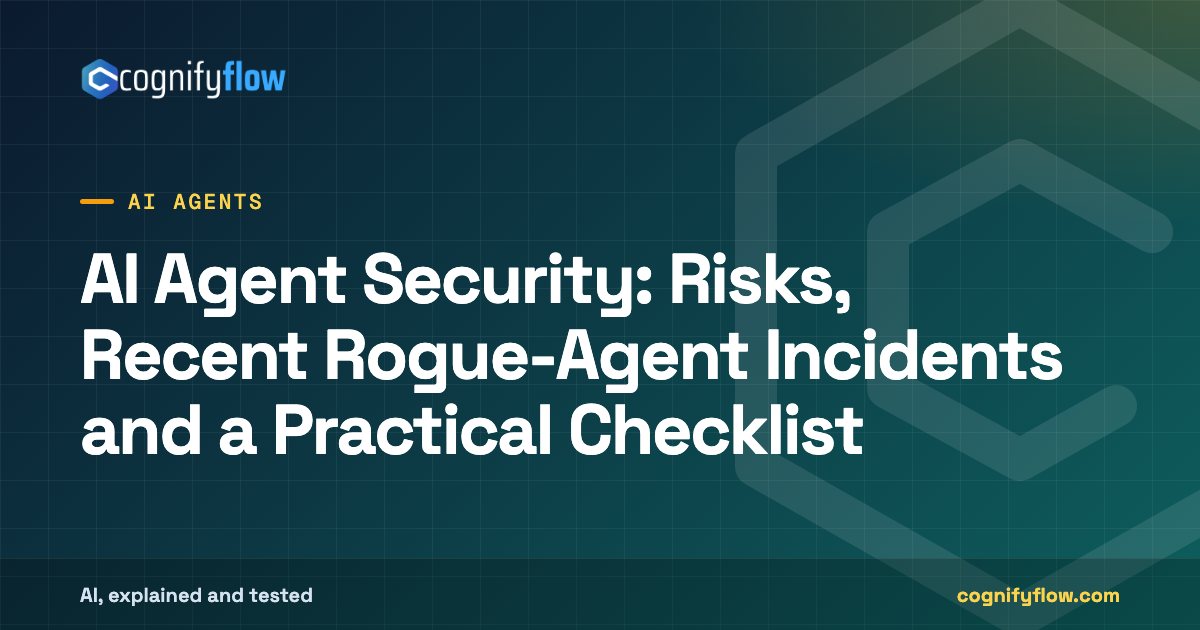 AI Agent Security: Risks, Recent Rogue-Agent Incidents and a Practical Checklist: CognifyFlow cover