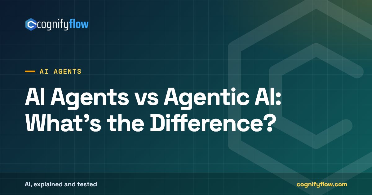 AI Agents vs Agentic AI: What's the Difference?: CognifyFlow cover