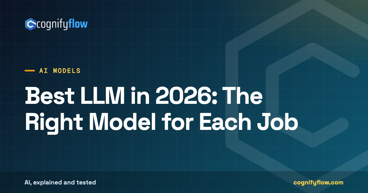 Best LLM in 2026: The Right Model for Each Job: CognifyFlow cover