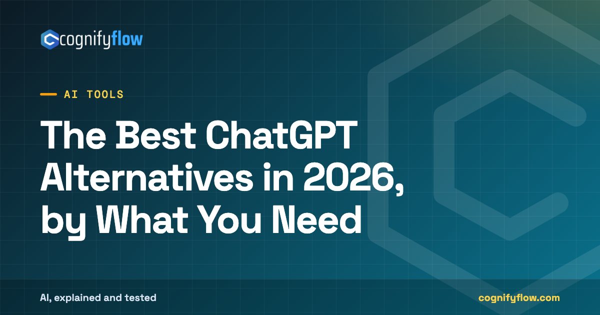 The Best ChatGPT Alternatives in 2026, by What You Need: CognifyFlow cover